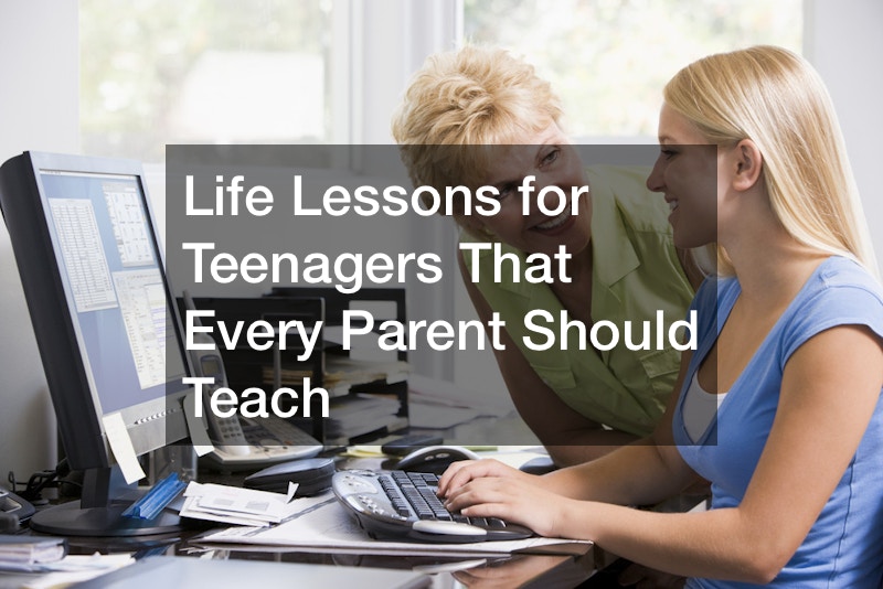 Life Lessons for Teenagers That Every Parent Should Teach